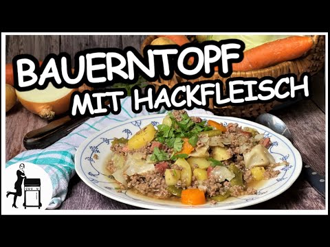 Bauerntopf mit Hackfleisch | Der Familien-Onepot | Die Frau am Grill