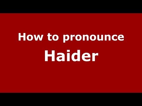 How to pronounce Haider