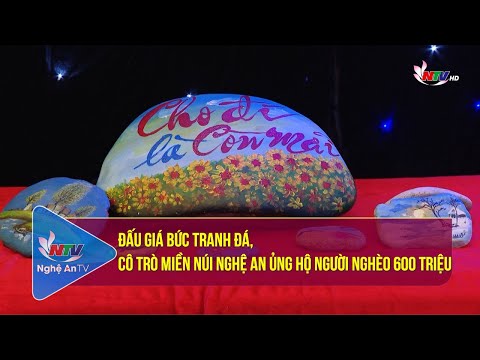 Đấu giá bức tranh đá, Cô trò miền núi Nghệ An ủng hộ người nghèo 600 triệu