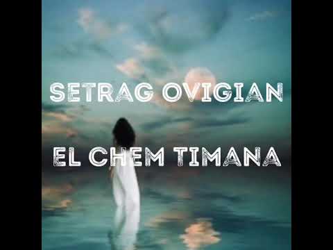 Setrag Ovigian - El Chem Timana