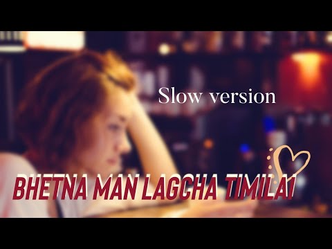 Bhetna man lagcha timilai #damarnepali Sentimental song slow version