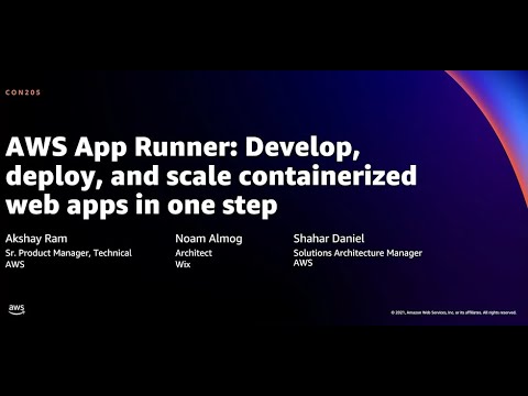 AWS re:Invent 2021 - AWS App Runner: Develop, deploy, and scale containerized web apps in one step