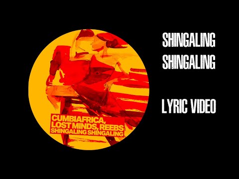 Cumbiafrica, Lost Minds, Reebs - Shingaling Shingaling  (Lyric Video) #latinhouse