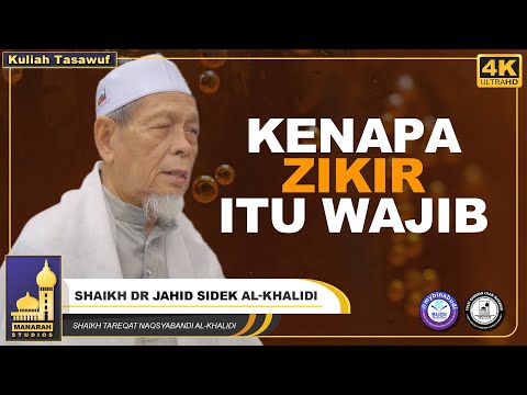 Kenapa Zikir Itu Wajib Untuk Kita - Shaikh Dr Jahid Sidek Al-Khalidi