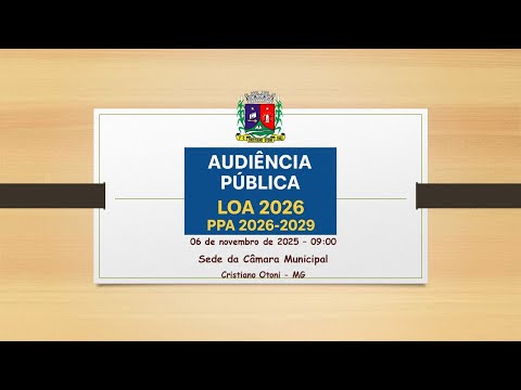 Câmara Municipal de Cristiano Otoni - MG - Audiência Pública - PPA 2026/2029 e LOA 2026