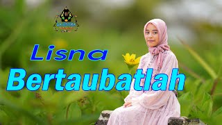 Download lagu LISNA - BERTAUBATLAH ( Music Qasidah Religi) mp3