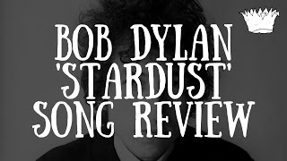 Bob Dylan &#39;Stardust&#39; Song Review