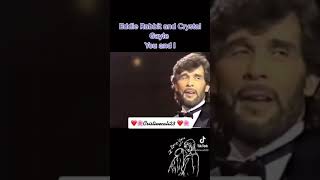 You And I.//Crystal Gayle &amp; Eddie Rabbitt