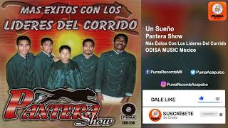 Un Sueño - Pantera Show - Más Éxitos Con Los Líderes Del Corrido