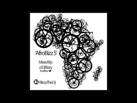 AfroBizz 5 By @DjBizzy #Afrobeats @TheBizznez Heroes | @BadBizznezEnt | @AfroChiefsInc