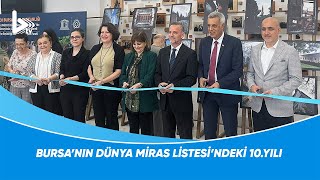 Bursa’nın Dünya Miras Listesi’ndeki 10.Yılı