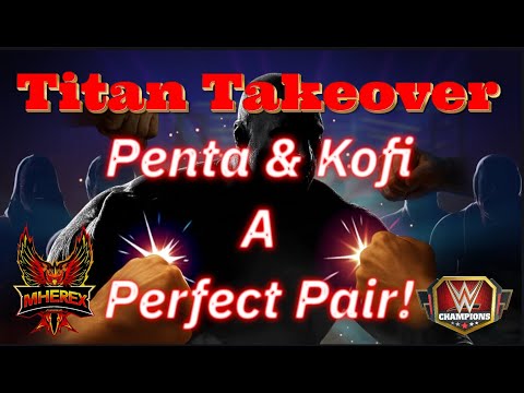 Titan Takeover Penta & His Perfect Hot Tag Partner Kofi * Works On Any Tier Titan*