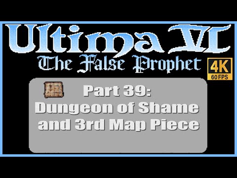 Ultima VI The False Prophet PC Walkthrough Part 39 Dungeon of Shame and 3rd Map Piece