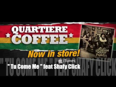 QUARTIERE COFFEE "Tu Come Me" feat Shafy Click