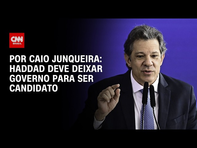 Análise: Haddad deve deixar governo para ser candidato em SP | CNN PRIME TIME