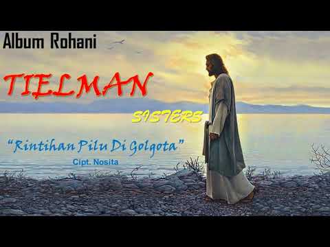 Album Rohani Tielman Sisters Rintihan Pilu di Golgota