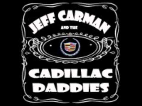 Jeff Carman And The Cadillac Daddies - Drag Me Down