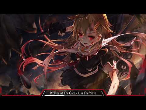 Wolves At The Gate [Nightcore] - Kiss The Wave