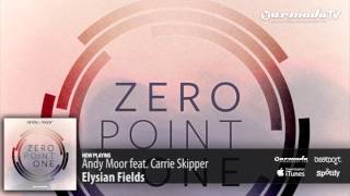 Andy Moor feat. Carrie Skipper - Elysian Fields (Zero Point One album preview)