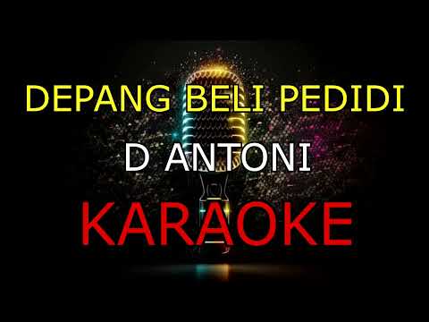 DEPANG BELI PEDIDI_D ANTONI_KARAOKE🎤