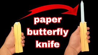 How to make paper butterfly knife Tutorial | Knife weapon  | पेपर नाइफ ट्यूटोरियल कैसे बनाएं