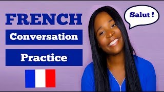 French Conversation Practice - Improve your French and SPEAK French NOW (Beginners)
