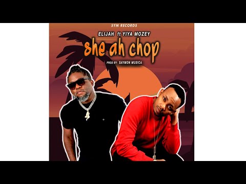 Yiya Mozey - She Ah Chop Ft Elijah Seychelles (producer Saymon)