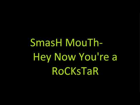 Smash Mouth - Hey now you're a rockstar