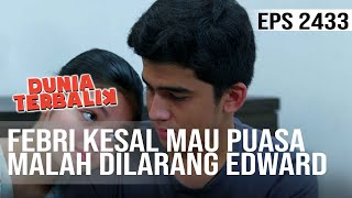 Download lagu Dunia Terbalik - Febri Kesal Mau Puasa Malah Dilarang Sama Edward mp3