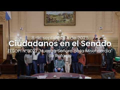 🏛️ CIUDADANOS EN EL SENADO |  EESOPI N°8022 "Nuestra Señora de la Misericordia" de Rafaela