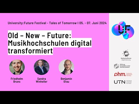 Old – New – Future: Musikhochschulen digital transformiert - University:Future Festival 2024