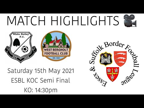 MATCH HIGHLIGHTS 🎥| White Notley 5-2 West Bergholt - ESBL Knock Out Cup Semi Final