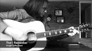 That I Remember (Dwight Twilley Band cover)