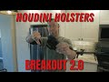 Testing the Houdini Holster Breakout 2.0: Does It Deliver?