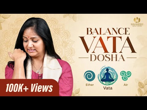 How to Balance Vata Dosha Naturally? (Gas, Bloating, Body Pains, Dry Skin)