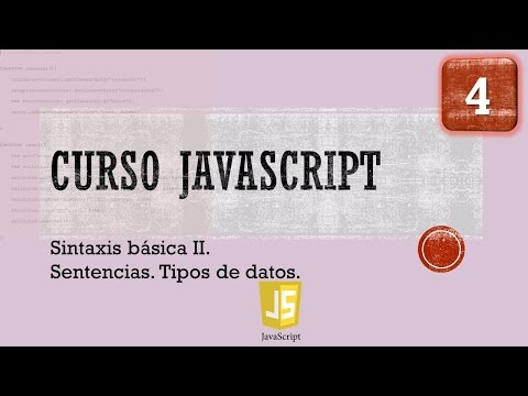 Curso JavaScript desde 0 Sintaxis Básica II Estructuras Básicas Vídeo 4