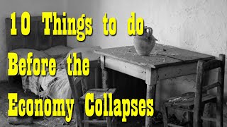 10 Things to do Before the Economy Collapses ~ Preparedness