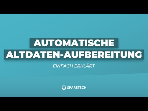 SPARETECH einfach erklärt - Altdaten-Aufbereitung