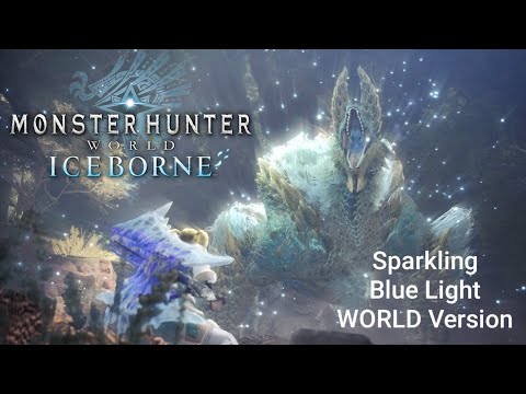 MONSTER HUNTER WORLD: ICEBORNE | Sparkling Blue Light/Zinogre -WORLD version- Medley