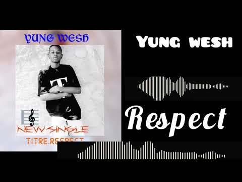 Young Wesh Respect