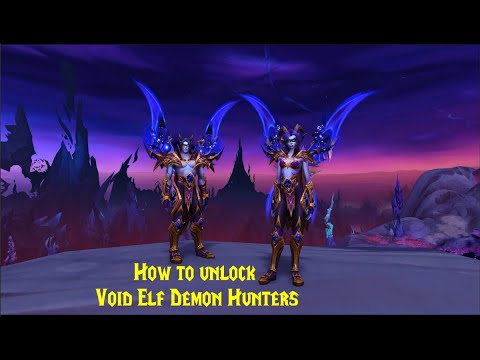 How to unlock Void Elf Demon Hunters in World of Warcraft!