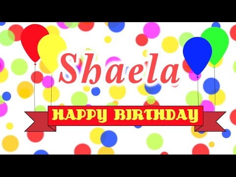 Happy Birthday Shaela Song