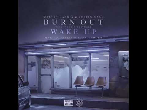 Martin Garrix & Ryan Tedder vs. Justin Mylo Feat. Dewain Whitmore - Wake Up vs. Burn Out