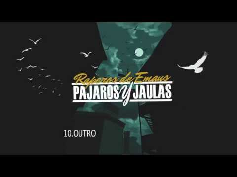 10 - Outro - Raperos de Emaús - Pájaros y Jaulas (Solo Audio)