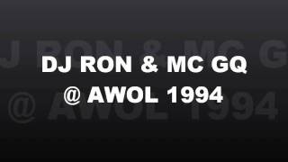 DJ RON & MC GQ @ AWOL 1994(paradise club) PART 1.