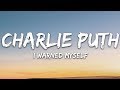 Charlie Puth - I Warned Myself (Lyrics)