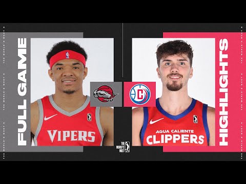 Rio Grande Valley Vipers vs. Agua Caliente Clippers - Game Highlights