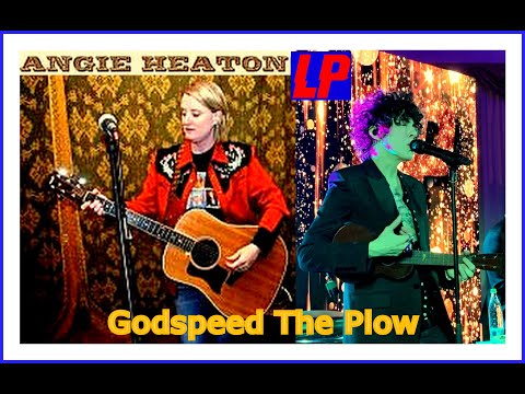 Angie Heaton Ft LP “Godspeed The Plow” (Laura Pergolizzi)