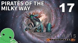 Pirates of the Milky Way - Part 17 - Stellaris: Apocalypse
