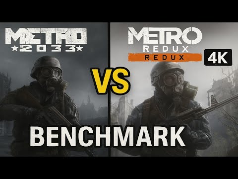Metro 2033 vs Metro 2033 Redux 4K Benchmark Comparison